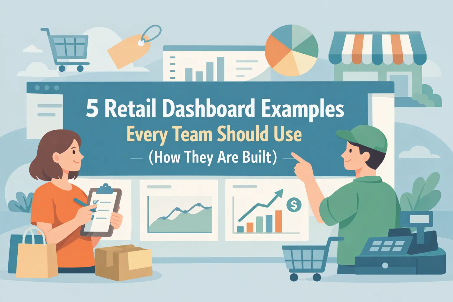 每个团队都该使用的5个零售仪表盘示例（构建方式）