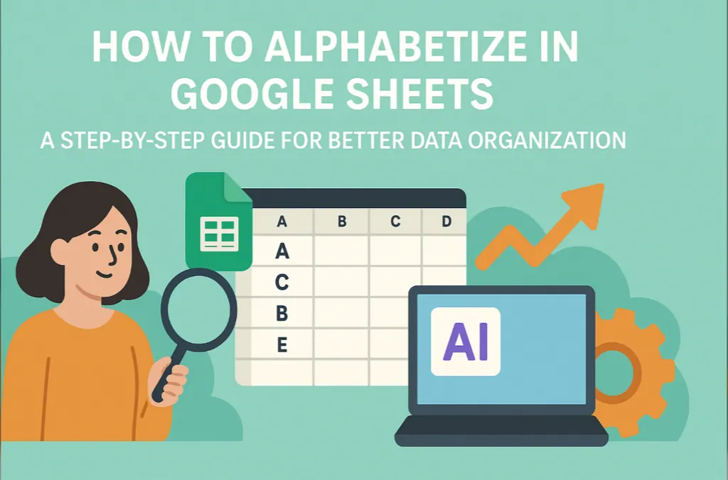 如何在 Google Sheets 中按字母顺序排列：优化数据管理的分步指南